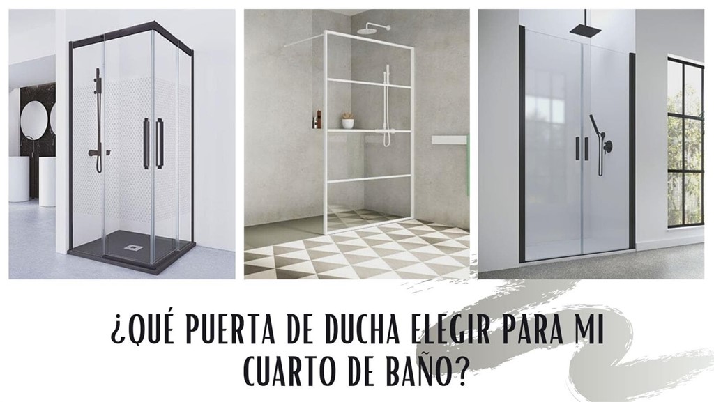 ¿QUÉ PUERTA DE DUCHA ELEGIR PARA MI CUARTO DE BAÑO?