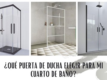 ¿QUÉ PUERTA DE DUCHA ELEGIR PARA MI CUARTO DE BAÑO?